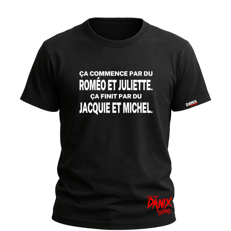 Tshirt Ça commence par du Roméo et Juliette [DANIX CENSORED]